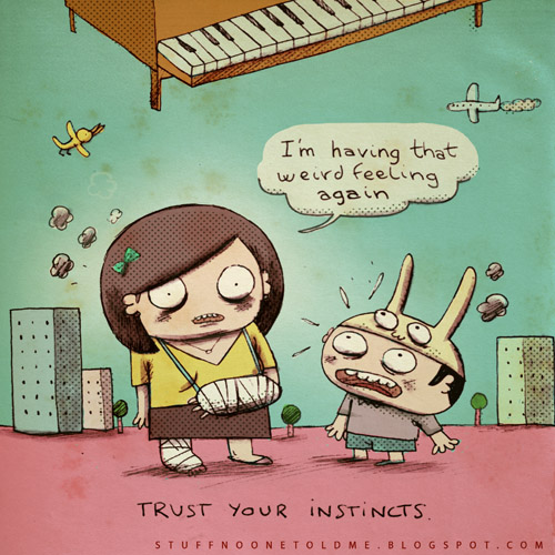 Aies confiance en ton instinct